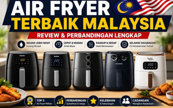 Perbandingan air fryer terbaik Malaysia