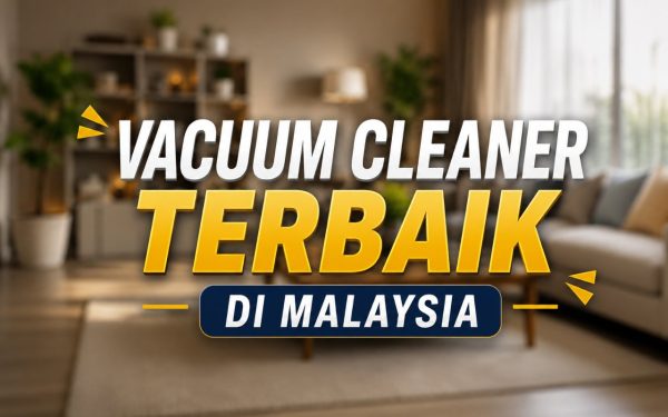 Vacuum cleaner terbaik di Malaysia 2026